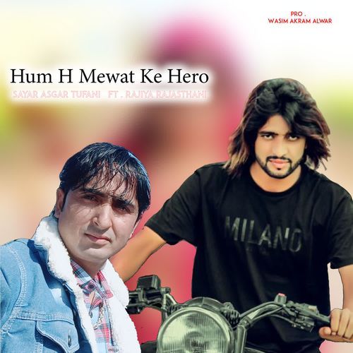 Hum H Mewat Ke Hero Sayar Asgar Tufani MP3 Download