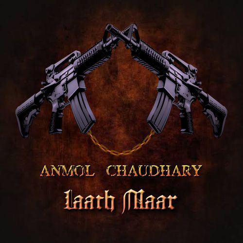 Laath Maar (Original) Anmol Chaudhary MP3 Download