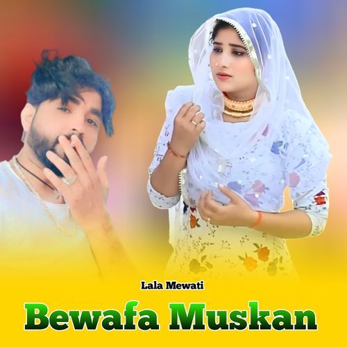 Bewafa Muskan Lala Mewati MP3 Download