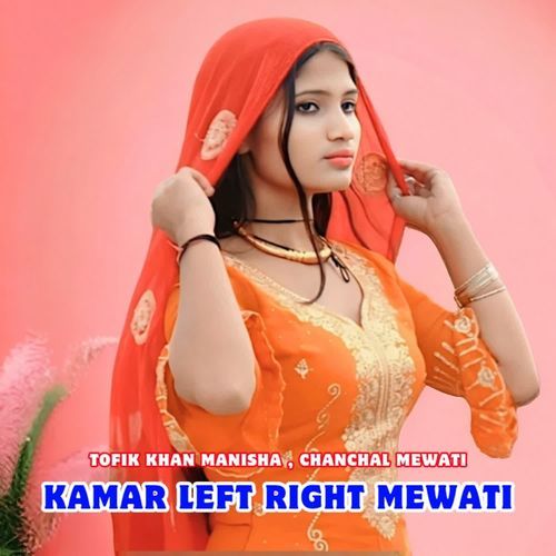 Kamar Left Right Mewati Chanchal Mewati MP3 Download