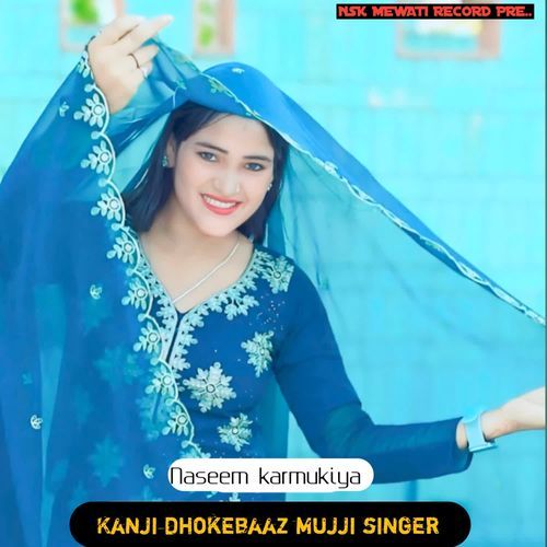 Kanji dhokebaaz mujji singer Naseem Karmukiya MP3 Download