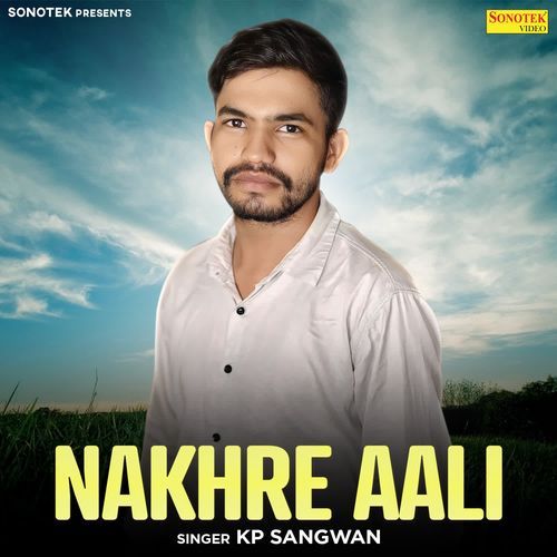 Nakhre Aali Kp Sangwan MP3 Download