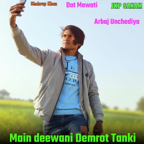 Main deewani Demrot Tanki Jkp Sanam MP3 Download