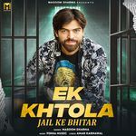 Ek Khtola Jail Ke Bhitar (feat. Ankiit Baliyann) – Masoom Sharma