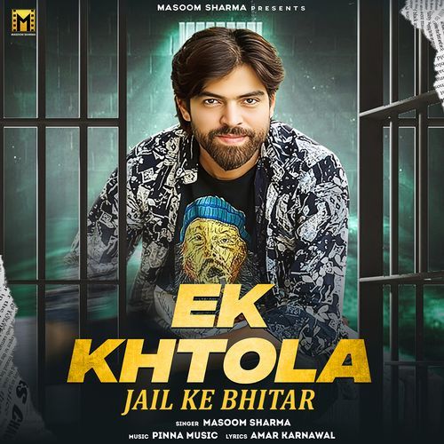Ek Khtola Jail Ke Bhitar (feat. Ankiit Baliyann) Masoom Sharma MP3 Download