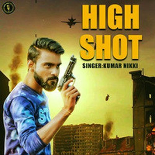 HIGH SHOT Kumar Nikki MP3 Download