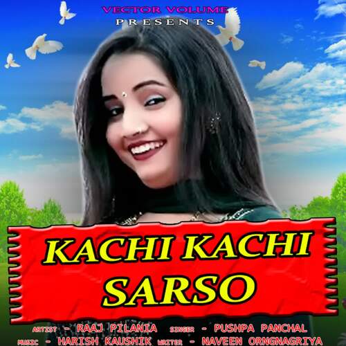 Kachi Kachi Sarso Pushpa Panchal MP3 Download
