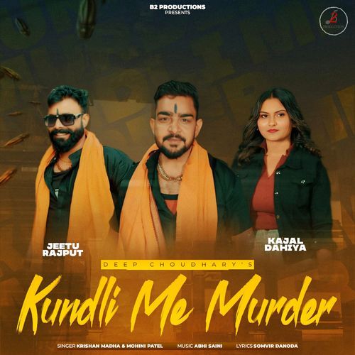 Kundli Me Murder Krishan Madha MP3 Download