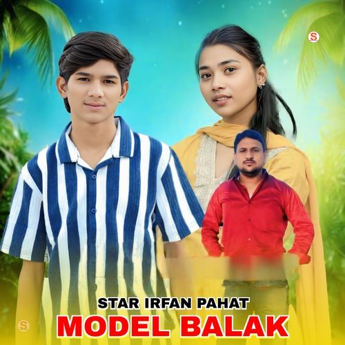 Model Balak Star Irfan Pahat MP3 Download
