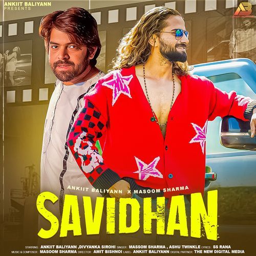 Savidhan (feat. Ankiit Baliyann,Divyanka Sirohi) Masoom Sharma MP3 Download