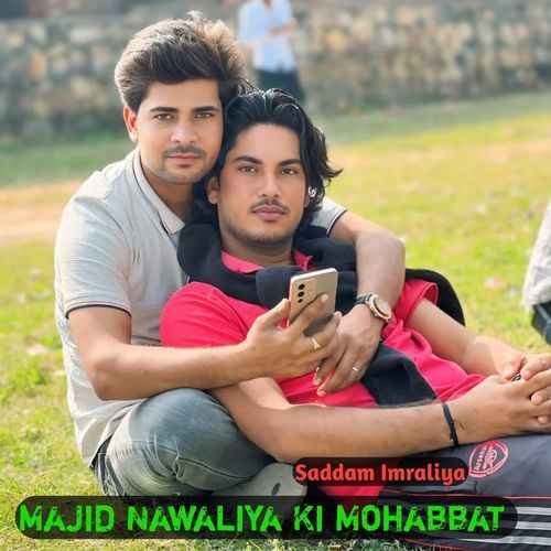 Majid Nawaliya Ki Mohabbat Saddam Imraliya MP3 Download