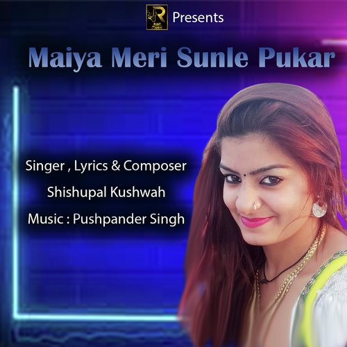 Maiya Meri Sunle Pukar Shishupal Kushwah MP3 Download