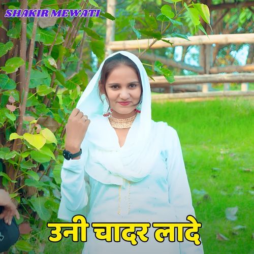 Uni Chadar Lade Shakir Mewati MP3 Download