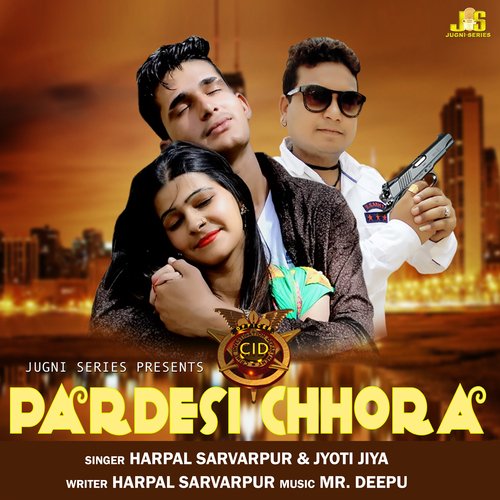 Pardesi Chhora Harpal Sarvarpur MP3 Download