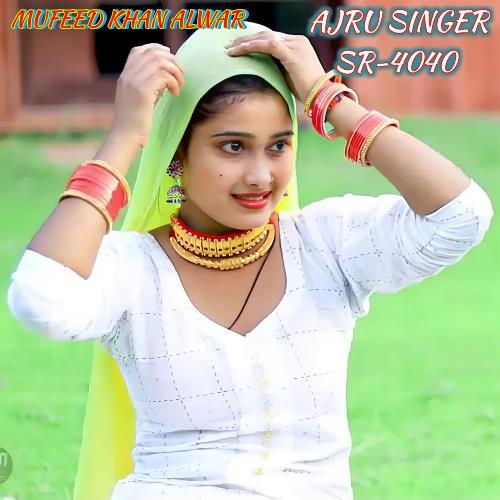AJRU SINGER SR 4040 Mufeed Khan Alwar MP3 Download