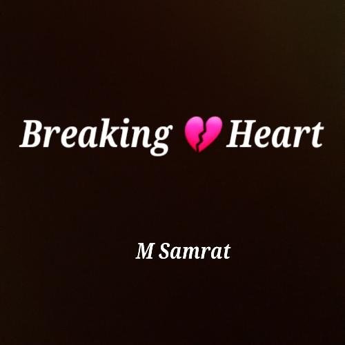 Breaking Heart M Samrat MP3 Download