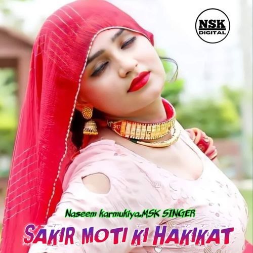 SAKIR MOTI KI HAKIKAT Msk Singer MP3 Download