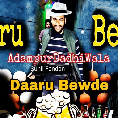 Daaru Bewde Sunil Fandan Adampurdadhiwala MP3 Download