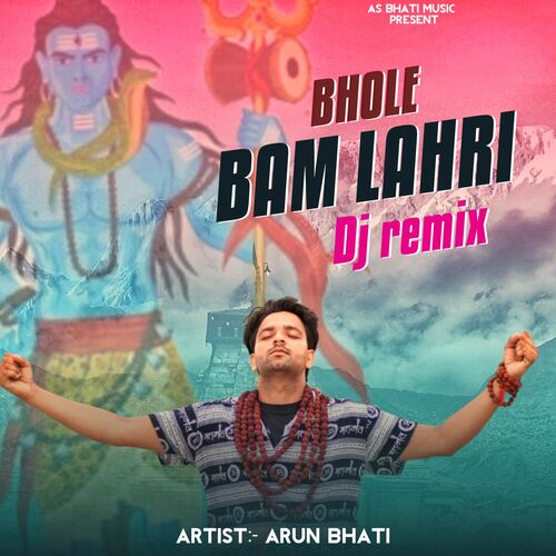 Bhole Bam Lahri (Dj Remix) Arun Bhati MP3 Download