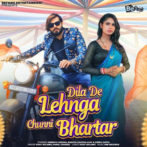 Dila De Lehnga Chunni Bhartar Parul Gohana MP3 Download