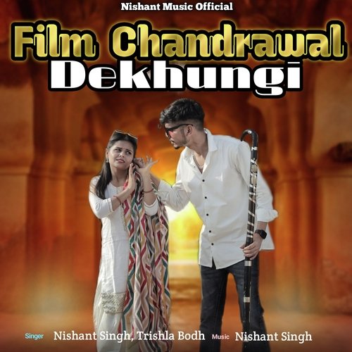 Film Chandrwal Dekhungi NISHANT SINGH SIKANDRABAD MP3 Download