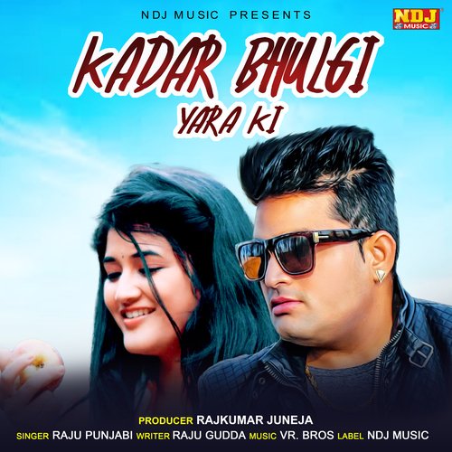Kadar Bhulgi Yara Ki Raju Punjabi MP3 Download