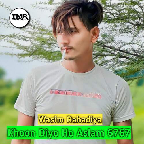 Khoon Diyo Ho Aslam 6767 Wasim Rahadiya MP3 Download