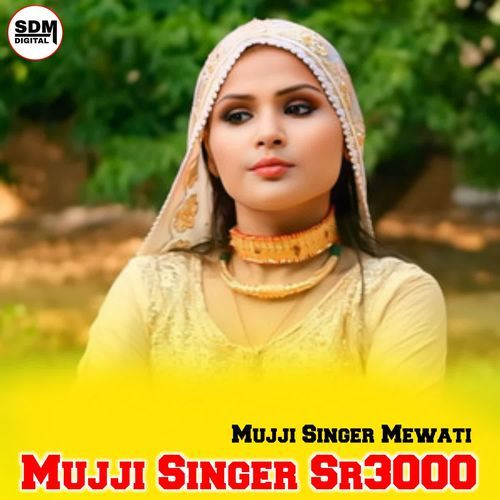 MUJJI SINGER SR3000 MUJJI SINGER MEWATI MP3 Download