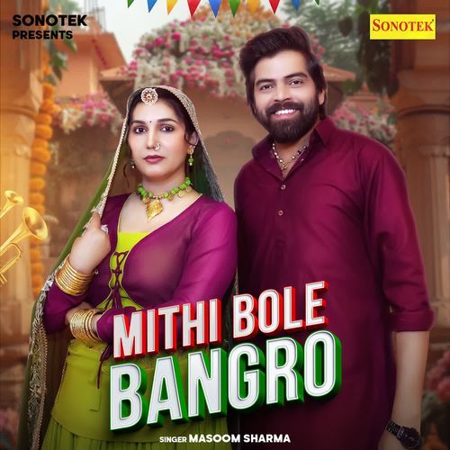 Mithi Bole Bangro Masoom Sharma MP3 Download