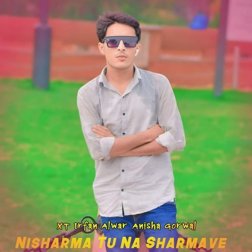 Nisharma Tu Na Sharmave Anisha Gorwal MP3 Download
