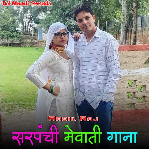 Sarpanchi Mewati Gana Aasik Raj MP3 Download