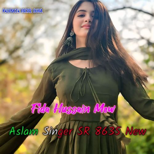 Aslam Singer SR 8635 New Fida Hussain Mew MP3 Download