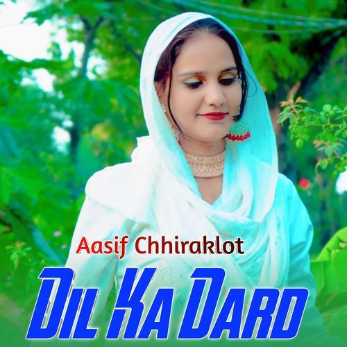 Dil Ka Dard Aasif Chhiraklot MP3 Download