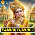 Kanha Ki Murli Album Download