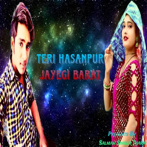 TERI HASANPUR JAYEGI BARAT Salman Singer Tijara MP3 Download