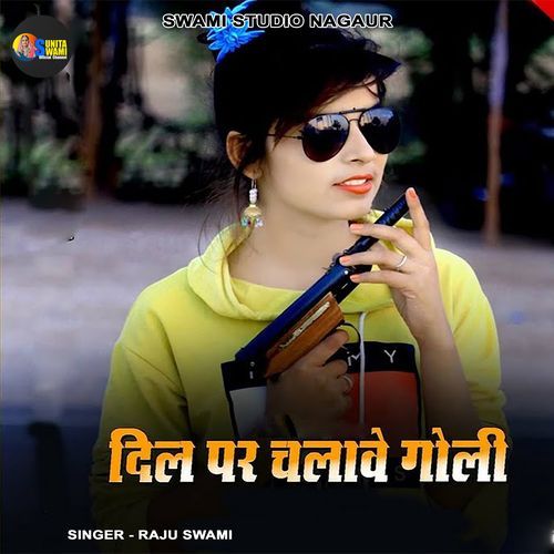 Dil Par Chalave Goli Raju Swami MP3 Download