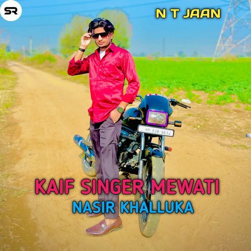 NASIR KHALLUKA Kaif Singer Mewati MP3 Download
