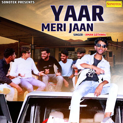 Yaar Meri Jaan Aman Gothwal MP3 Download