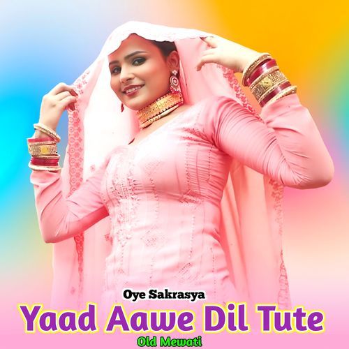 Yaad Aawe Dil Tute Old Mewati Oye Sakrasya MP3 Download