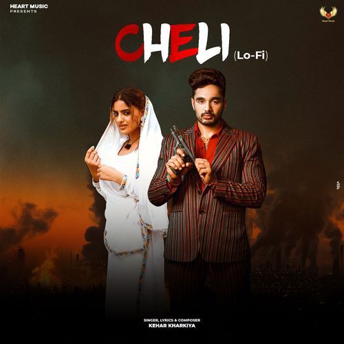 Cheli (Lo Fi) Kehar Kharkiya MP3 Download
