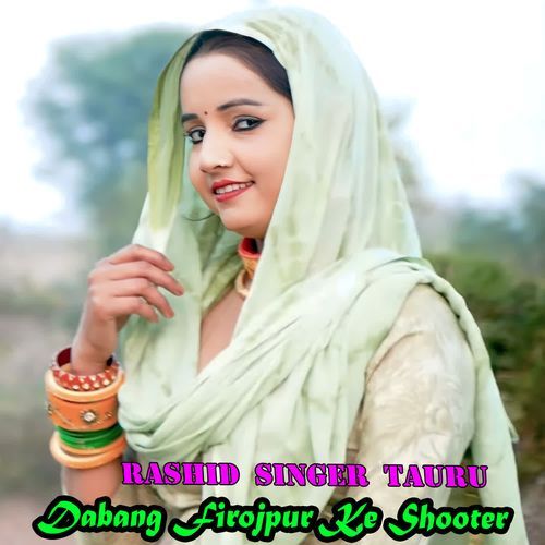 Dabang Firojpur Ke Shooter Rashid Singer Tauru MP3 Download