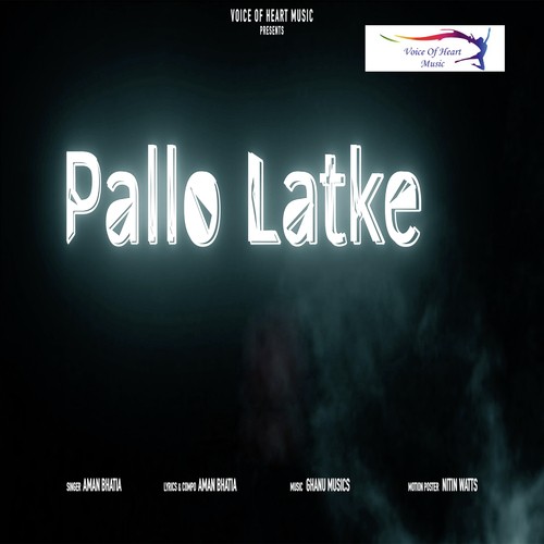 Pallo Latke Aman Bhatia MP3 Download