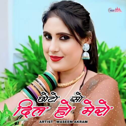 Chhoto So Dil Ho Mero Waseem Akram MP3 Download