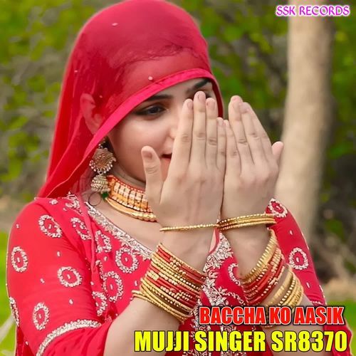 MUJJI SINGER SR8370 BACCHA KO AASIK MP3 Download