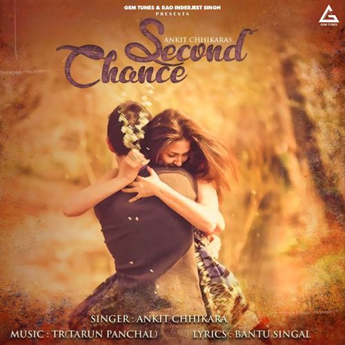 Second Chance Ankit Chhikara MP3 Download