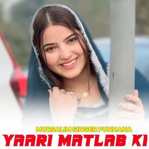 YAARI MATLAB KI Mursalim Singer Punhana MP3 Download