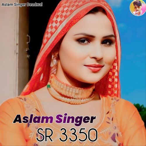 Aslam Singer SR 3350 Aslam Singer Deadwal MP3 Download