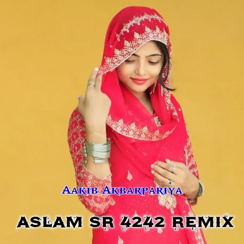 Aslam Sr 4242 Remix Aakib Akbarpariya MP3 Download