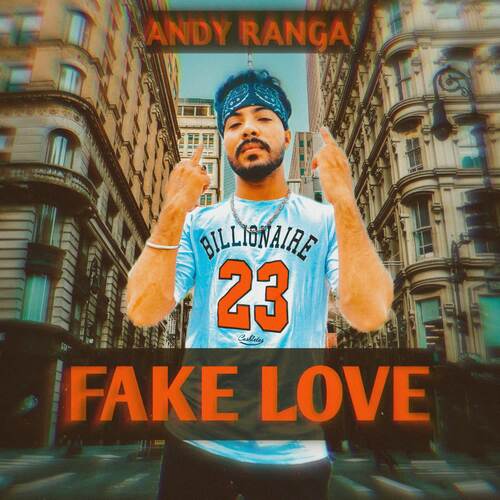 Fake Love Andy Ranga MP3 Download