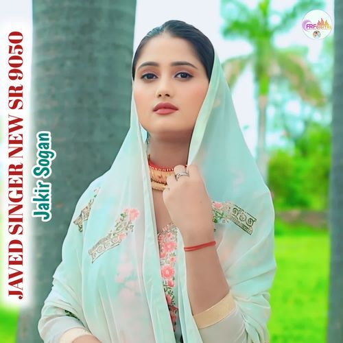 Javed Singer New SR 9050 Jakir Sogan MP3 Download